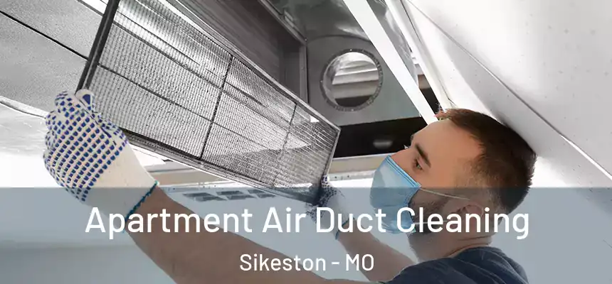 Apartment Air Duct Cleaning Sikeston - MO