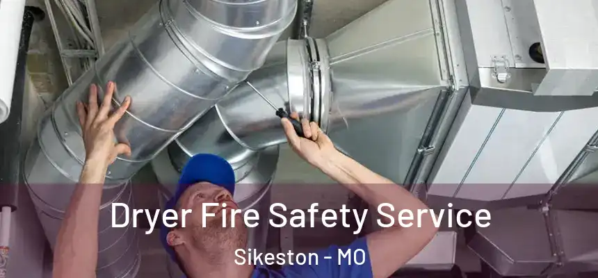  Dryer Fire Safety Service Sikeston - MO