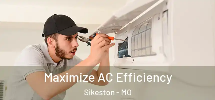 Maximize AC Efficiency Sikeston - MO