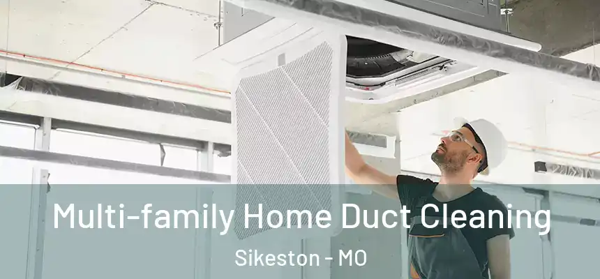  Multi-family Home Duct Cleaning Sikeston - MO